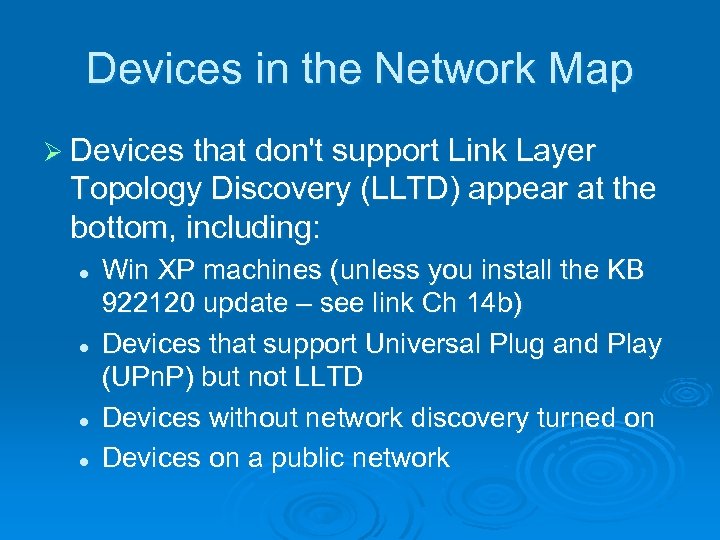 Devices in the Network Map Ø Devices that don't support Link Layer Topology Discovery