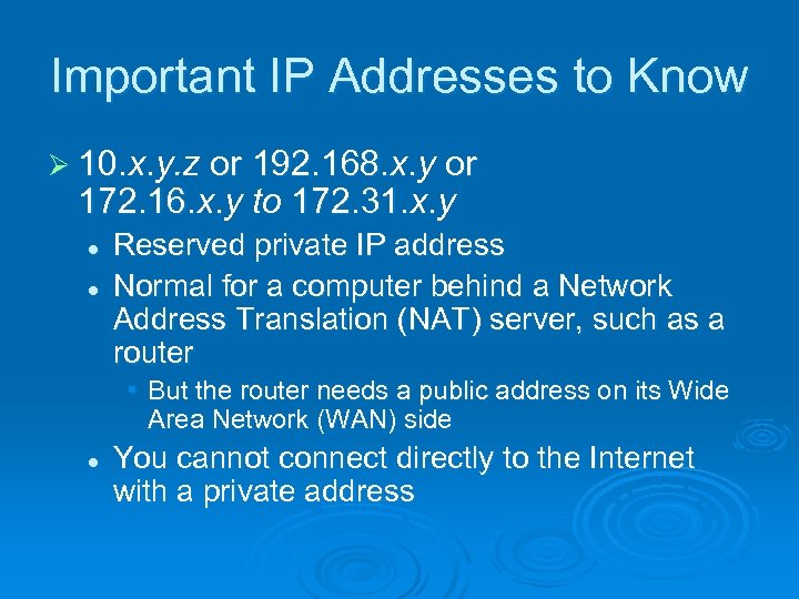 Important IP Addresses to Know Ø 10. x. y. z 10. or 192. 168.
