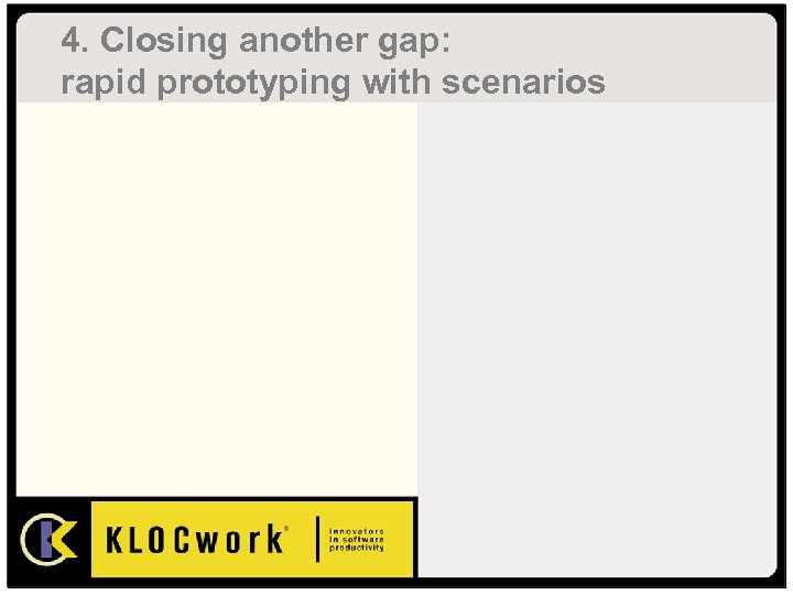 4. Closing another gap: rapid prototyping with scenarios 