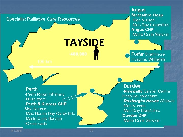 Angus Specialist Palliative Care Resources TAYSIDE · 400, 000 Forfar Strathmore Hospice, Whitehills 100