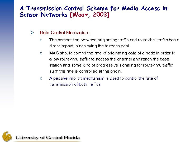 A Transmission Control Scheme for Media Access in Sensor Networks [Woo+, 2003] Ø Rate