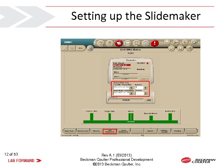 Setting up the Slidemaker 12 of 53 Rev A. 1 (03/2013) Beckman Coulter Professional