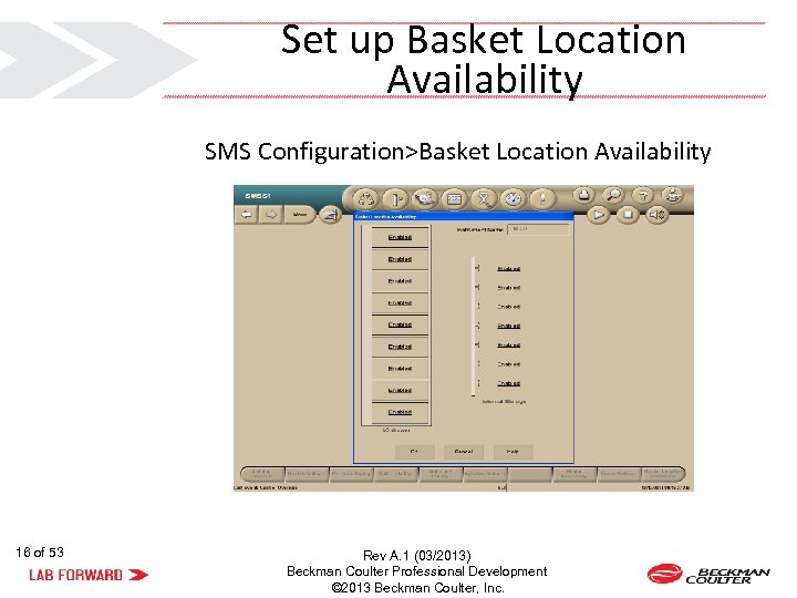 Set up Basket Location Availability SMS Configuration>Basket Location Availability 16 of 53 Rev A.