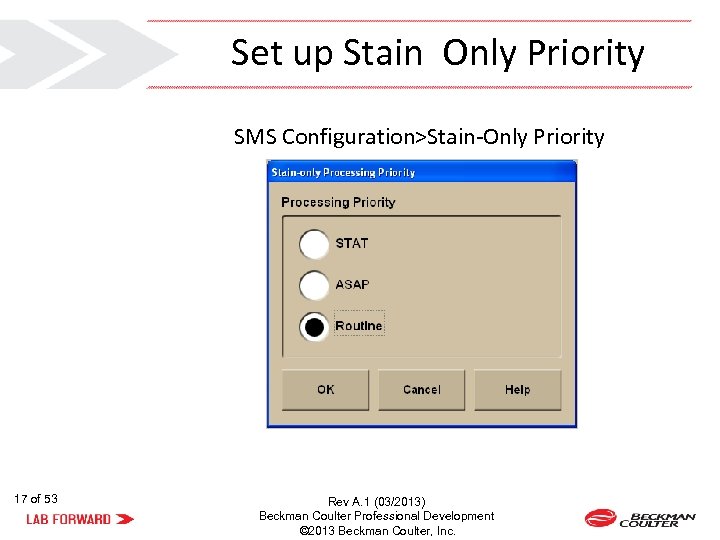 Set up Stain Only Priority SMS Configuration>Stain-Only Priority 17 of 53 Rev A. 1