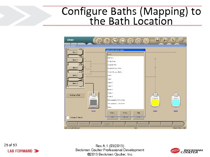 Configure Baths (Mapping) to the Bath Location 25 of 53 Rev A. 1 (03/2013)