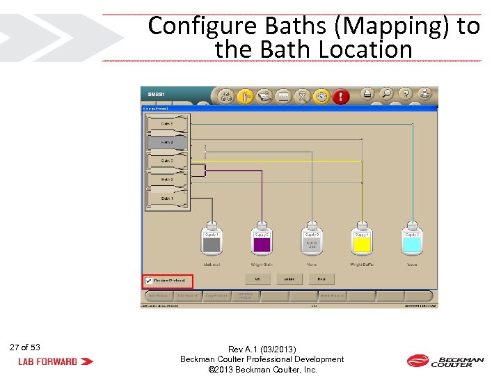Configure Baths (Mapping) to the Bath Location 27 of 53 Rev A. 1 (03/2013)