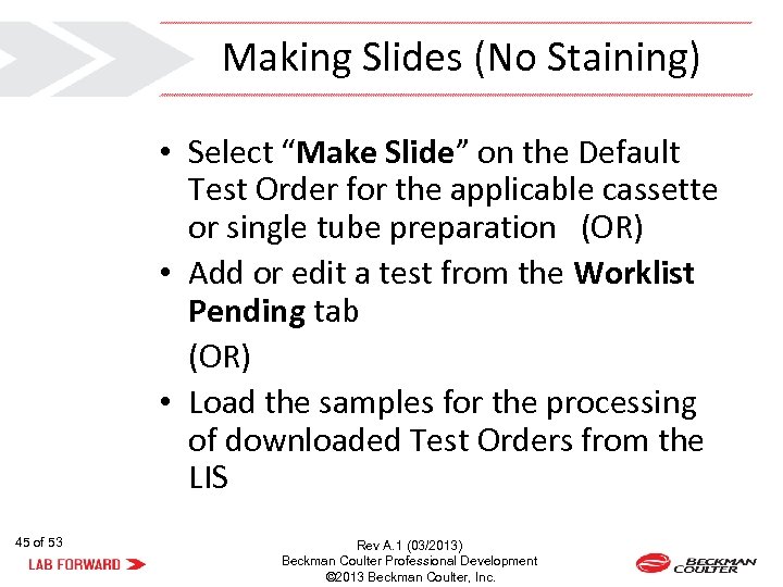 Making Slides (No Staining) • Select “Make Slide” on the Default Test Order for