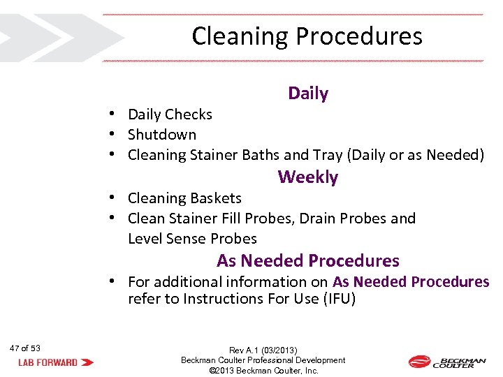 Cleaning Procedures Daily • Daily Checks • Shutdown • Cleaning Stainer Baths and Tray