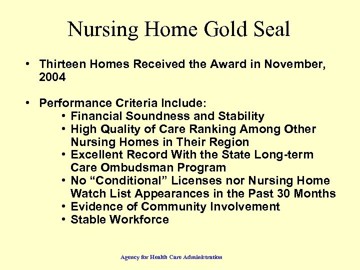 Nursing Home Gold Seal • Thirteen Homes Received the Award in November, 2004 •