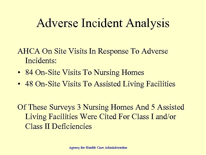 Adverse Incident Analysis AHCA On Site Visits In Response To Adverse Incidents: • 84