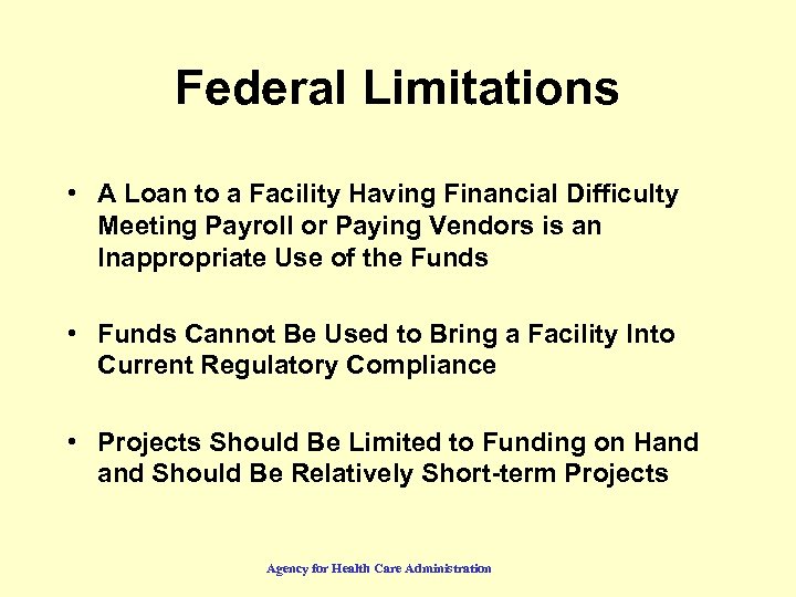 Federal Limitations • A Loan to a Facility Having Financial Difficulty Meeting Payroll or