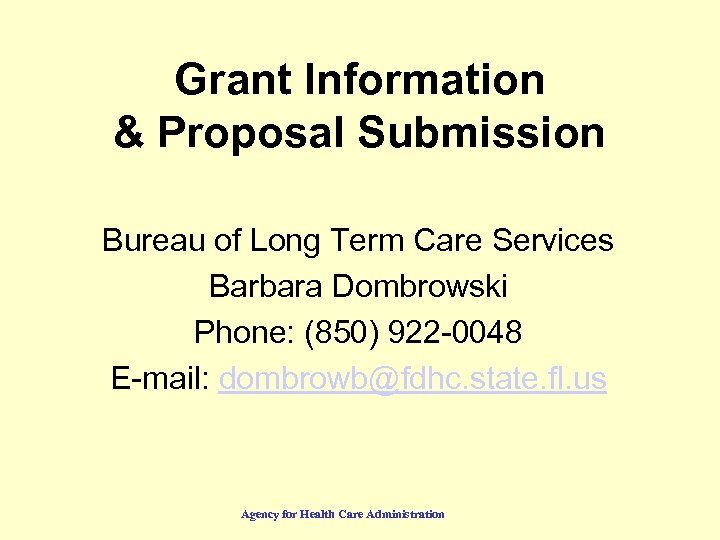 Grant Information & Proposal Submission Bureau of Long Term Care Services Barbara Dombrowski Phone: