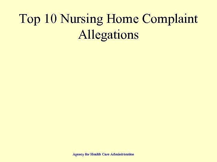 Top 10 Nursing Home Complaint Allegations Agency for Health Care Administration 