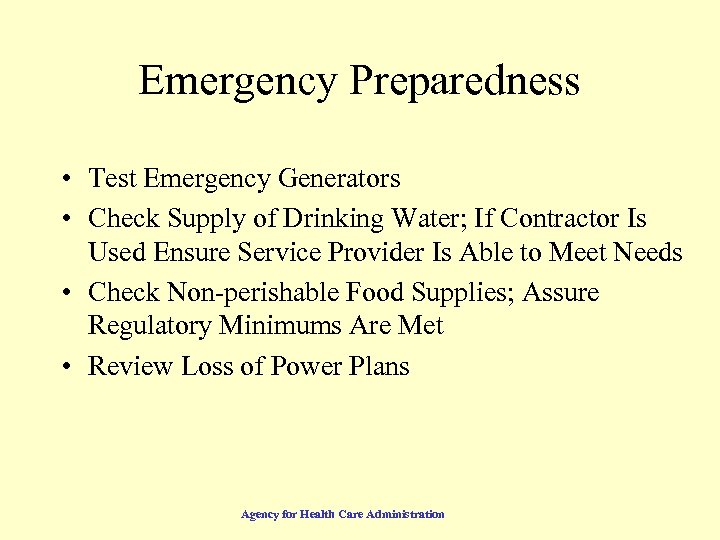 Emergency Preparedness • Test Emergency Generators • Check Supply of Drinking Water; If Contractor