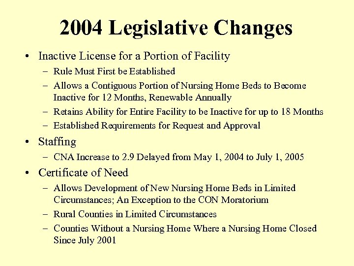 2004 Legislative Changes • Inactive License for a Portion of Facility – Rule Must