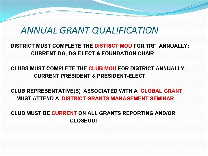 ANNUAL GRANT QUALIFICATION DISTRICT MUST COMPLETE THE DISTRICT MOU FOR TRF ANNUALLY: CURRENT DG,