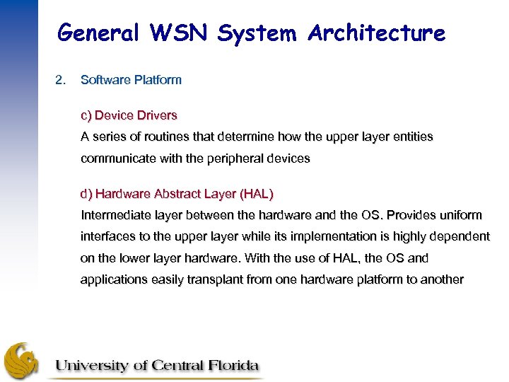 General WSN System Architecture 2. Software Platform c) Device Drivers A series of routines