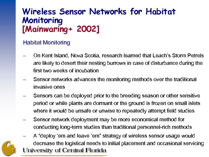 Wireless Sensor Networks for Habitat Monitoring [Mainwaring+ 2002] Habitat Monitoring – On Kent Island,