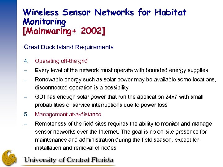 Wireless Sensor Networks for Habitat Monitoring [Mainwaring+ 2002] Great Duck Island Requirements 4. Operating