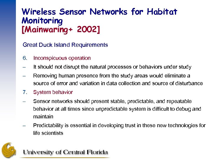 Wireless Sensor Networks for Habitat Monitoring [Mainwaring+ 2002] Great Duck Island Requirements 6. Inconspicuous