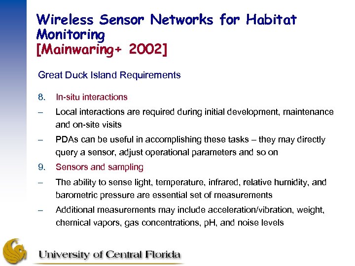 Wireless Sensor Networks for Habitat Monitoring [Mainwaring+ 2002] Great Duck Island Requirements 8. In-situ