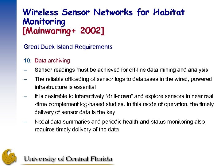 Wireless Sensor Networks for Habitat Monitoring [Mainwaring+ 2002] Great Duck Island Requirements 10. Data