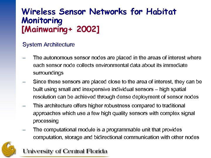 Wireless Sensor Networks for Habitat Monitoring [Mainwaring+ 2002] System Architecture – The autonomous sensor