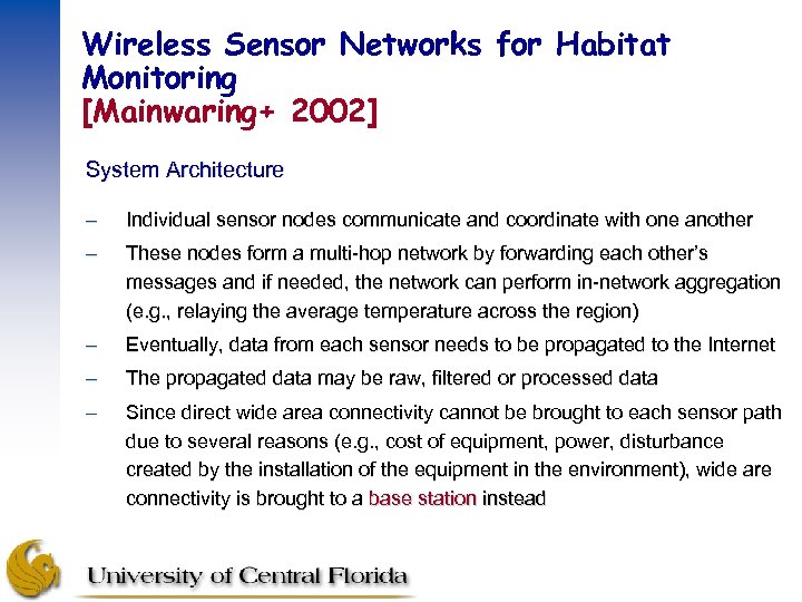 Wireless Sensor Networks for Habitat Monitoring [Mainwaring+ 2002] System Architecture – Individual sensor nodes