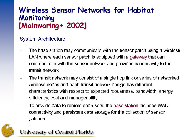 Wireless Sensor Networks for Habitat Monitoring [Mainwaring+ 2002] System Architecture – The base station