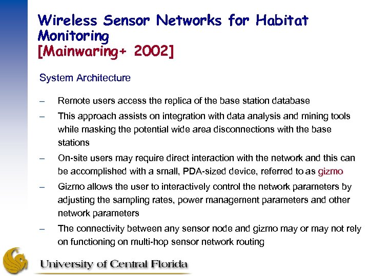 Wireless Sensor Networks for Habitat Monitoring [Mainwaring+ 2002] System Architecture – Remote users access