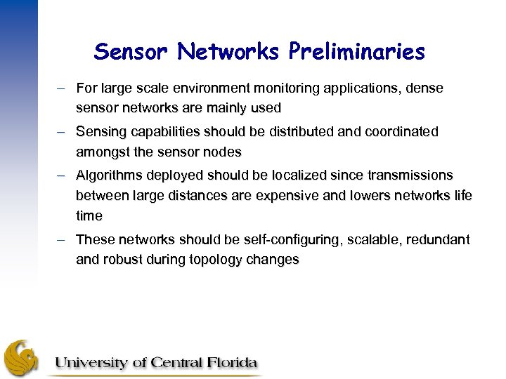 Sensor Networks Preliminaries – For large scale environment monitoring applications, dense sensor networks are