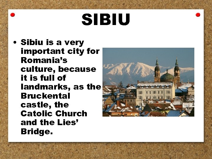 SIBIU • Sibiu is a very important city for Romania’s culture, because it is