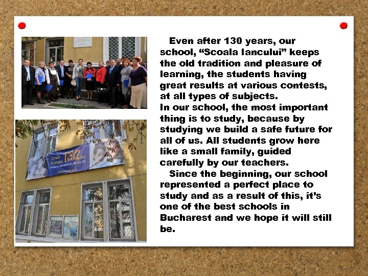 Even after 130 years, our school, “Scoala Iancului” keeps the old tradition and pleasure