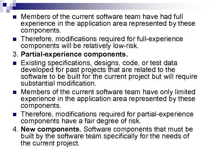 Members of the current software team have had full experience in the application area