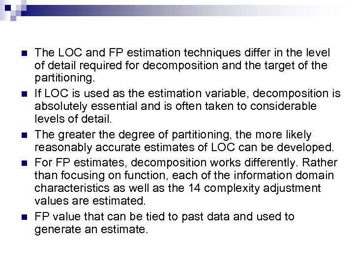 n n n The LOC and FP estimation techniques differ in the level of