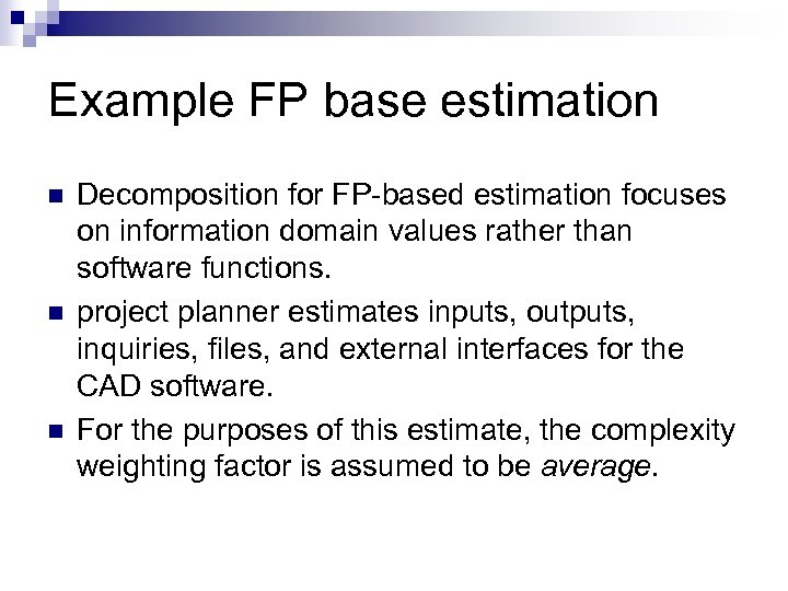 Example FP base estimation n Decomposition for FP-based estimation focuses on information domain values