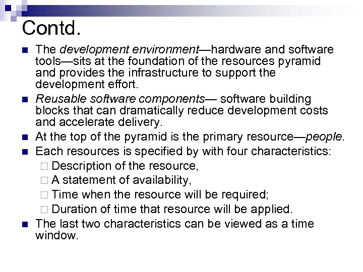 Contd. n n n The development environment—hardware and software tools—sits at the foundation of