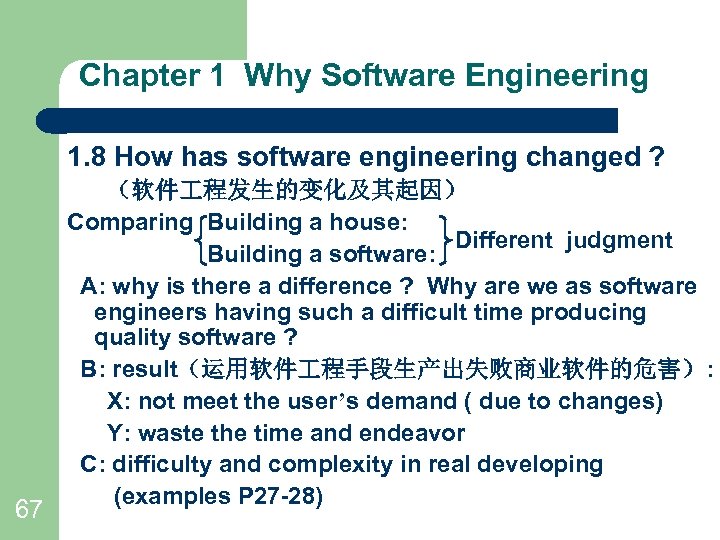 Chapter 1 Why Software Engineering 1. 8 How has software engineering changed ? 67