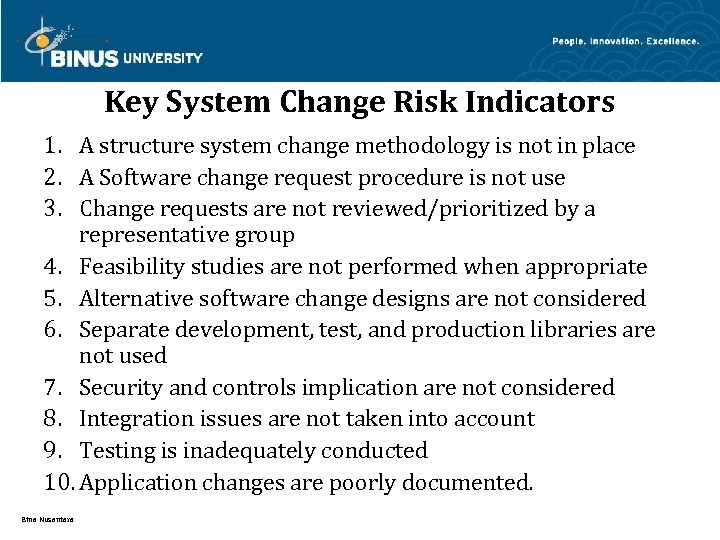 Key System Change Risk Indicators 1. A structure system change methodology is not in