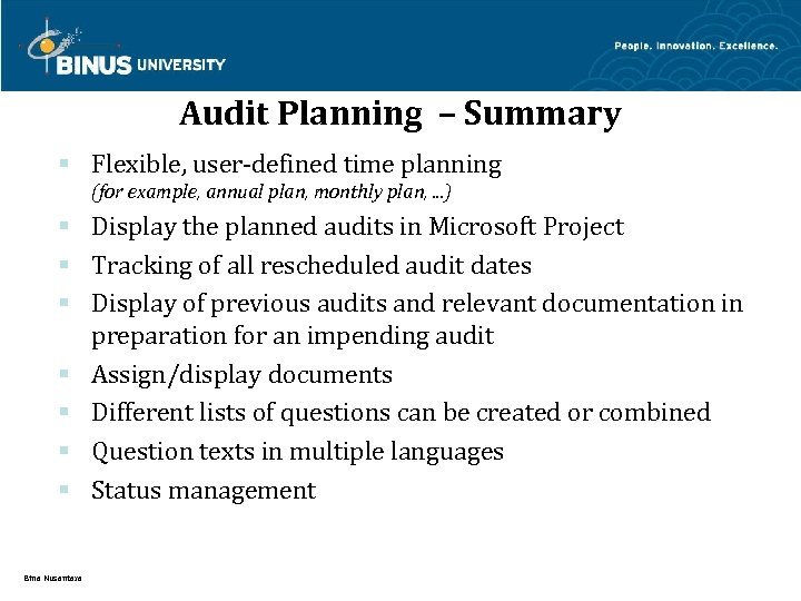 Audit Planning – Summary § Flexible, user-defined time planning (for example, annual plan, monthly