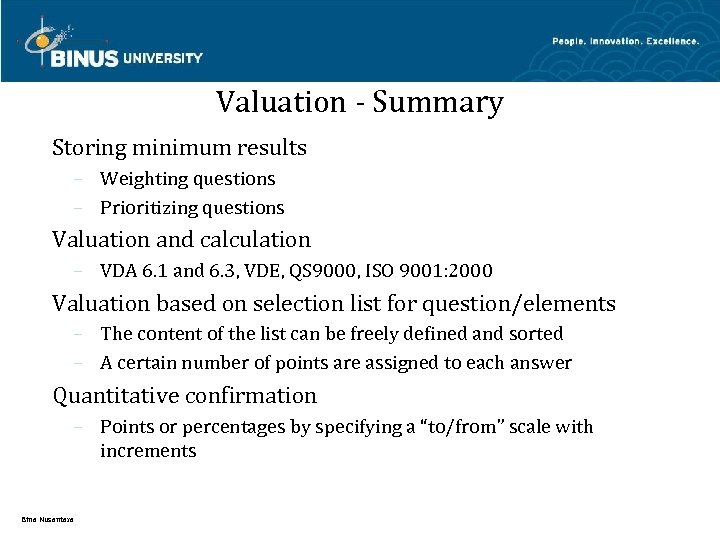 Valuation - Summary Storing minimum results – Weighting questions – Prioritizing questions Valuation and