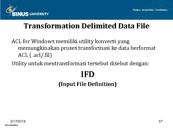 Transformation Delimited Data File ACL for Windows memiliki utility konversi yang memungkinakan proses transformasi