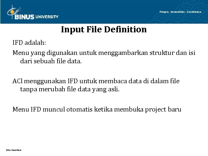 Input File Definition IFD adalah: Menu yang digunakan untuk menggambarkan struktur dan isi dari