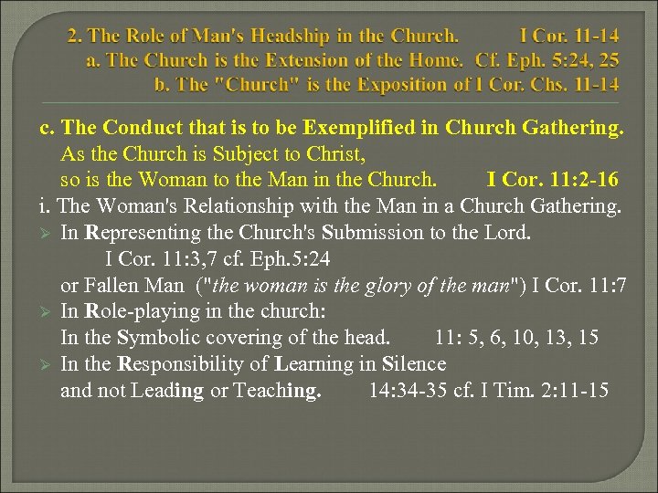 c. The Conduct that is to be Exemplified in Church Gathering. As the Church
