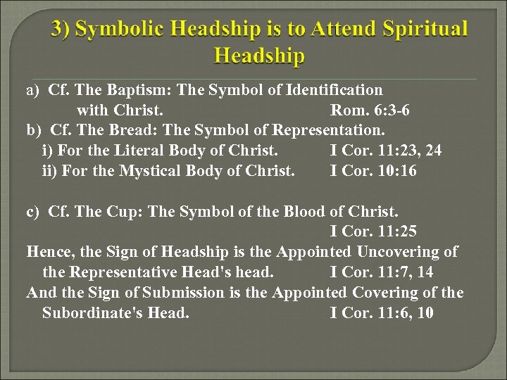 a) Cf. The Baptism: The Symbol of Identification with Christ. Rom. 6: 3 -6