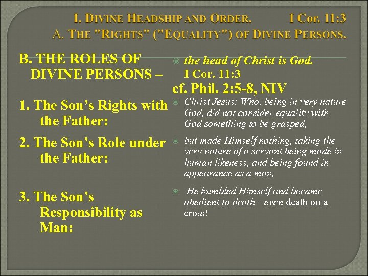 B. THE ROLES OF DIVINE PERSONS – the head of Christ is God. I