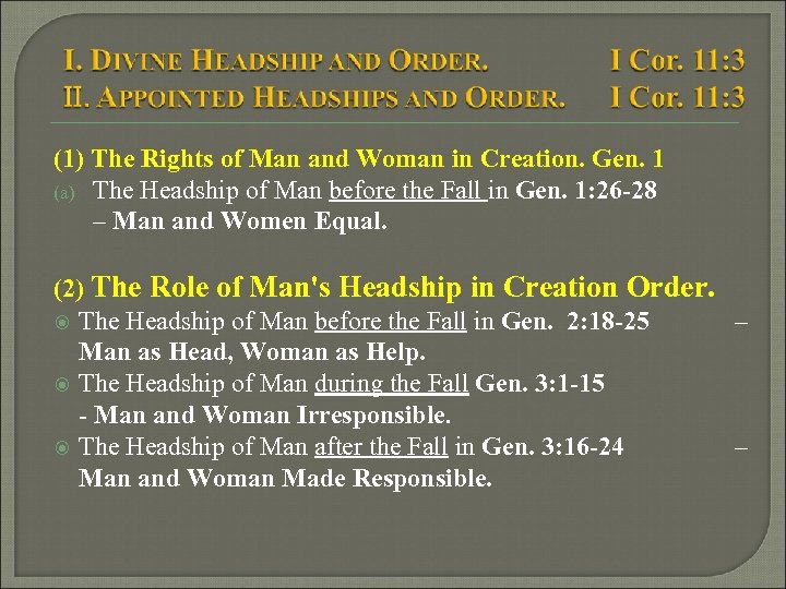 (1) The Rights of Man and Woman in Creation. Gen. 1 (a) The Headship