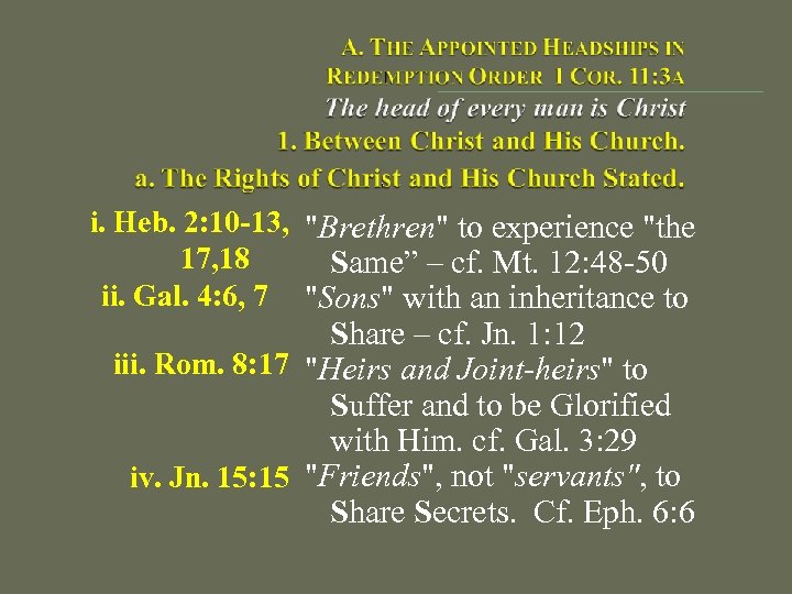 i. Heb. 2: 10 -13, "Brethren" to experience "the 17, 18 Same” – cf.