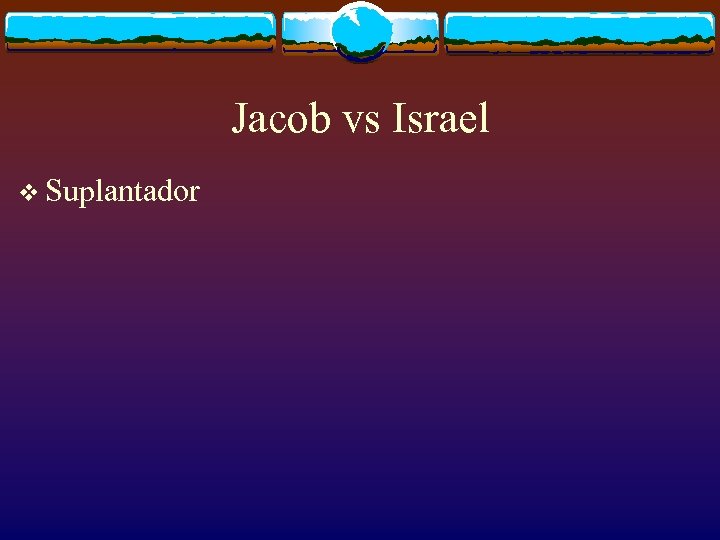 Jacob vs Israel v Suplantador 