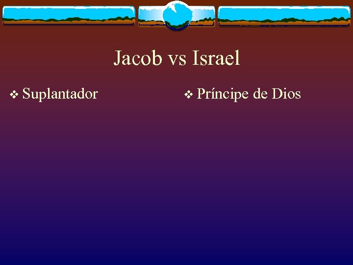 Jacob vs Israel v Suplantador v Príncipe de Dios 